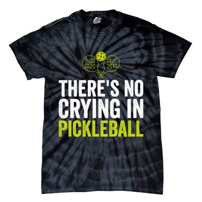 There's No Crying In Pickleball Player TShirt Tie-Dye T-Shirt