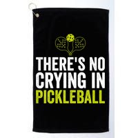 There's No Crying In Pickleball Player TShirt Golf Towel