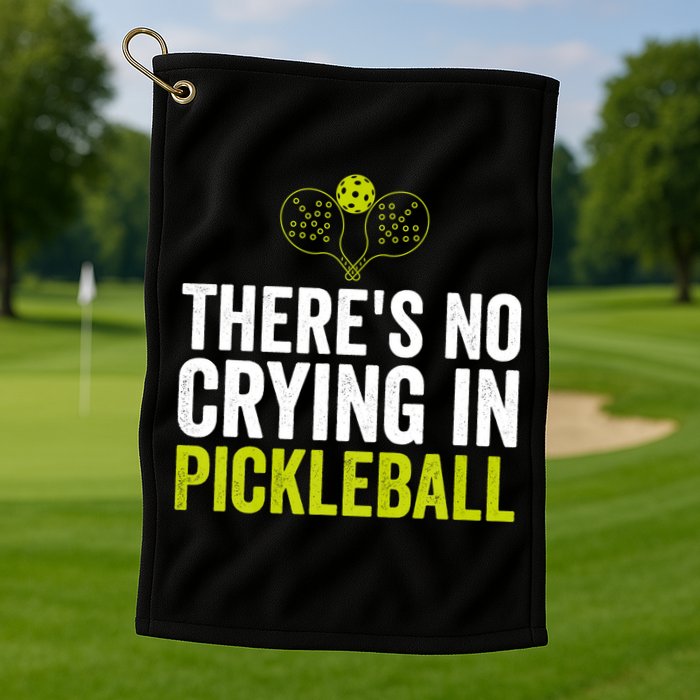 There's No Crying In Pickleball Player TShirt Golf Towel