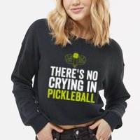 There's No Crying In Pickleball Player TShirt Cropped Pullover Crew