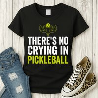 There's No Crying In Pickleball Player TShirt Womens T-Shirt