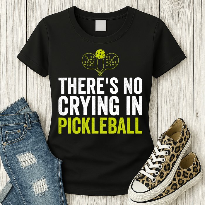 There's No Crying In Pickleball Player TShirt Womens T-Shirt