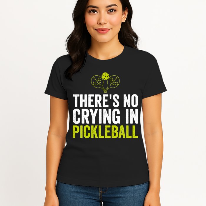 There's No Crying In Pickleball Player TShirt Womens T-Shirt