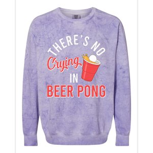 There's No Crying In Beer Pong Colorblast Crewneck Sweatshirt