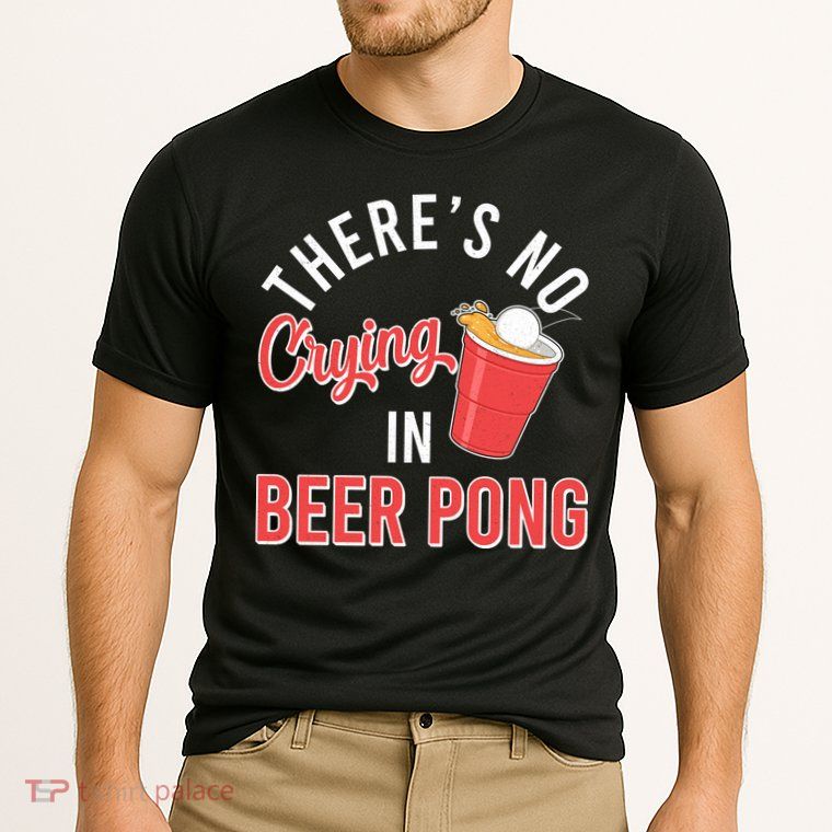 There's No Crying In Beer Pong Performance Shirt