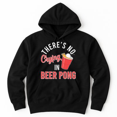 There's No Crying In Beer Pong Hoodie
