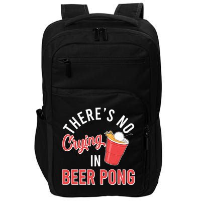 There's No Crying In Beer Pong Impact Tech Backpack