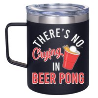 There's No Crying In Beer Pong 12oz Stainless Steel Coffee Mug