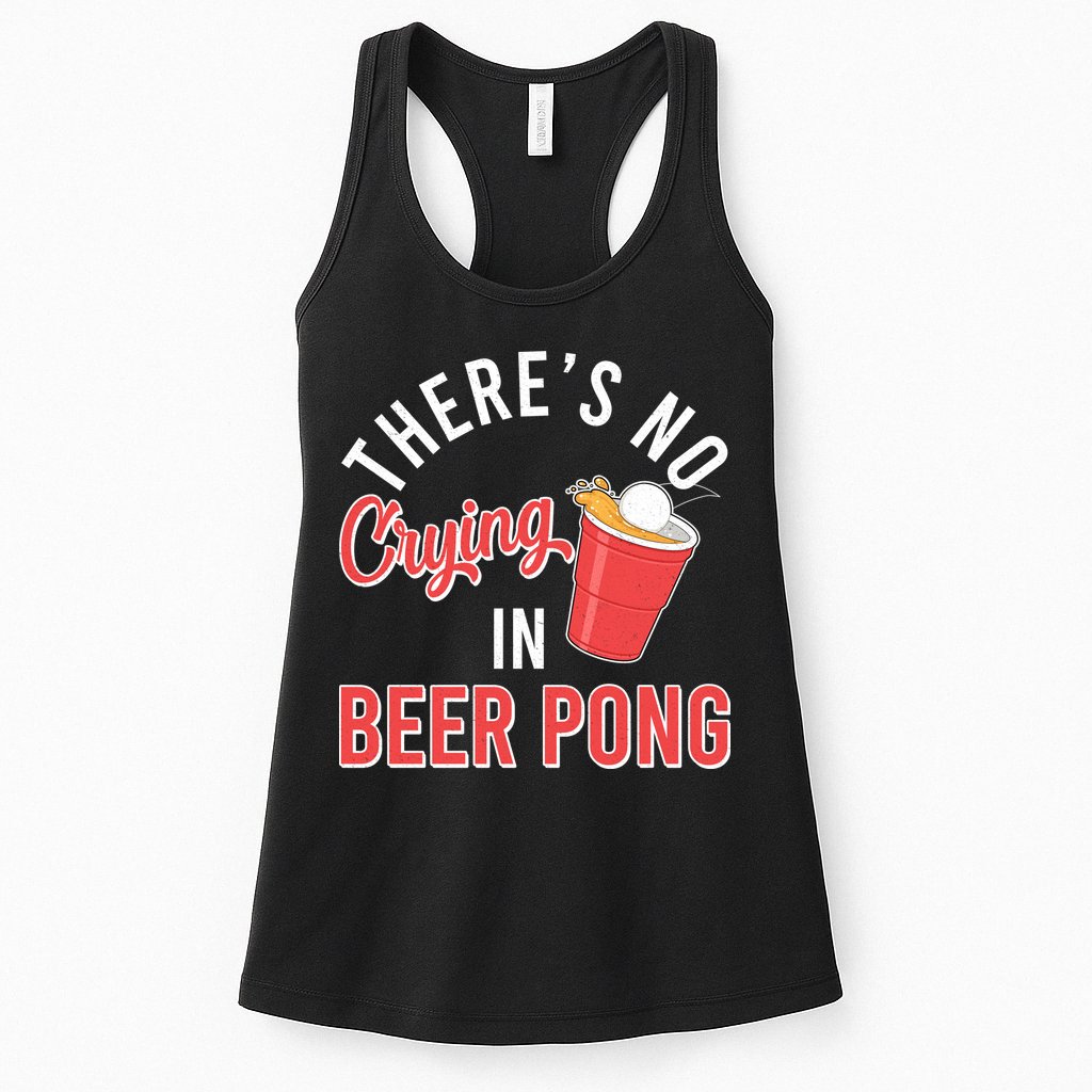 There's No Crying In Beer Pong Womens Tank Top