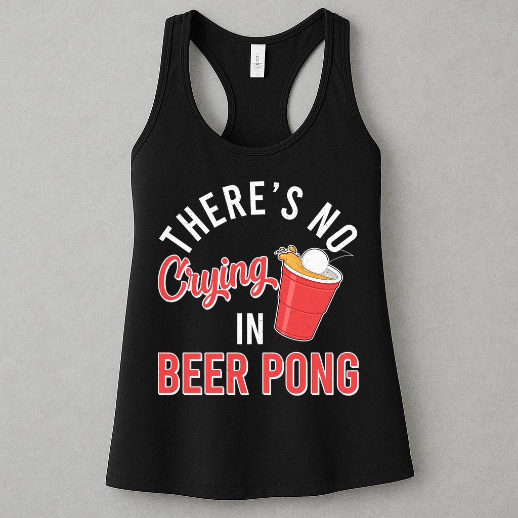 There's No Crying In Beer Pong Womens Tank Top