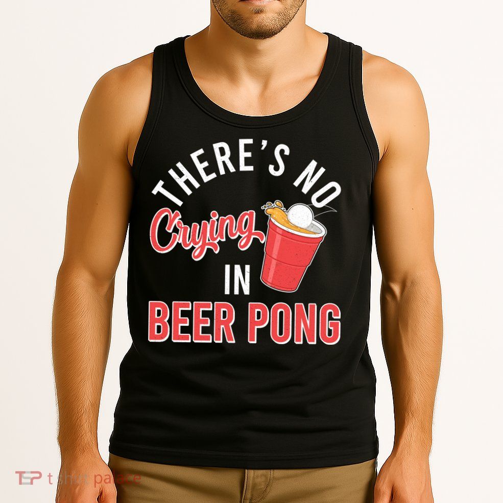 There's No Crying In Beer Pong Tank Top