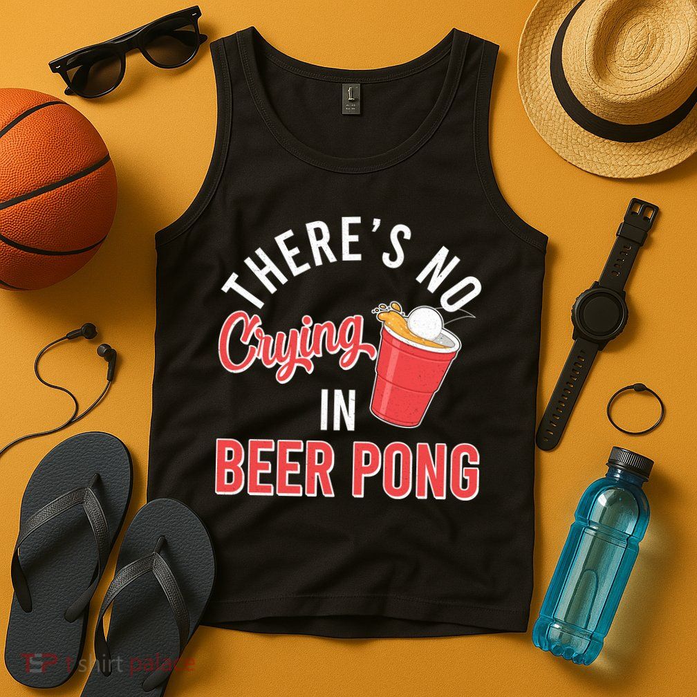 There's No Crying In Beer Pong Tank Top