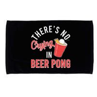 There's No Crying In Beer Pong Microfiber Hand Towel