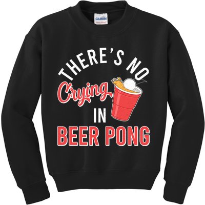 There's No Crying In Beer Pong Kids Sweatshirt