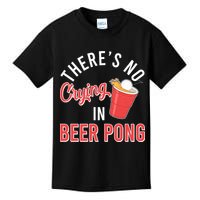 There's No Crying In Beer Pong Kids T-Shirt