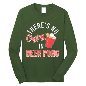 There's No Crying In Beer Pong Long Sleeve Shirt