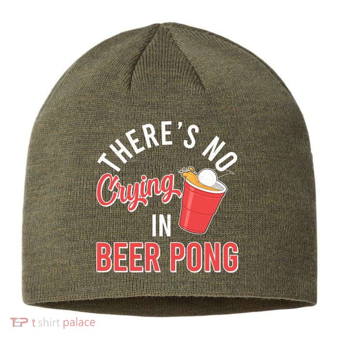 There's No Crying In Beer Pong Sustainable Beanie