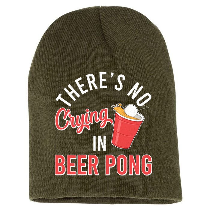 There's No Crying In Beer Pong Short Acrylic Beanie