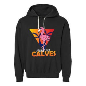 Team No Calves Flamingo Bodybuilding Gym Fitness Training Garment-Dyed Fleece Hoodie