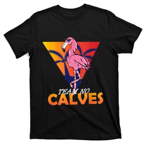 Team No Calves Flamingo Bodybuilding Gym Fitness Training T-Shirt