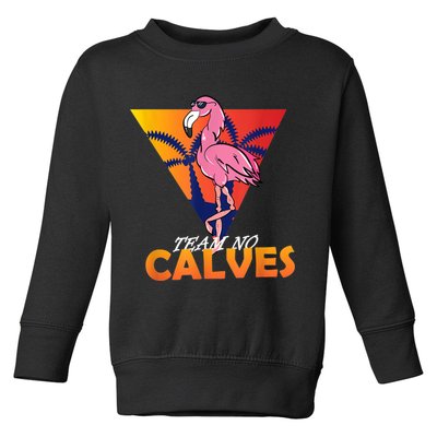Team No Calves Flamingo Bodybuilding Gym Fitness Training Toddler Sweatshirt