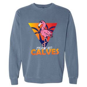 Team No Calves Flamingo Bodybuilding Gym Fitness Training Garment-Dyed Sweatshirt