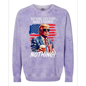 Trump Nothing Can Stop WhatS Coming Nothing Colorblast Crewneck Sweatshirt