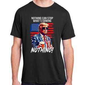 Trump Nothing Can Stop WhatS Coming Nothing Adult ChromaSoft Performance T-Shirt