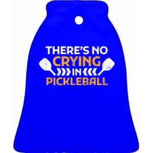 Theres No Crying In Pickleballplayer Gift Idea Funny Great Gift Ceramic Bell Ornament