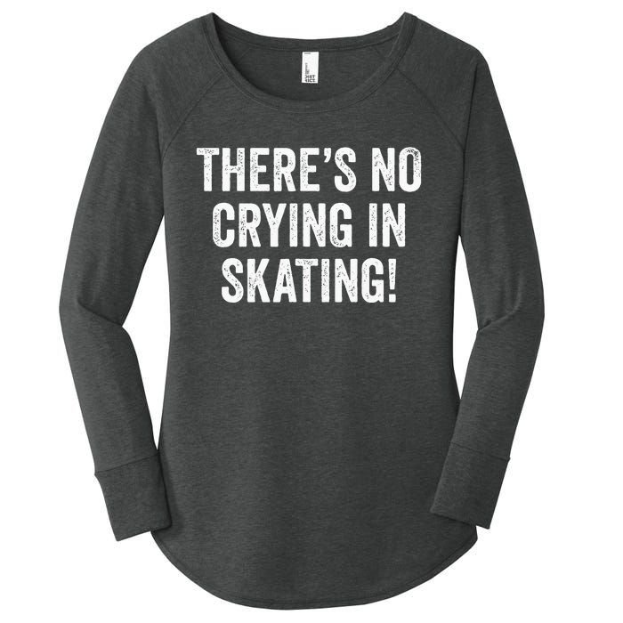 Theres No Crying In Skating Funny Ice Roller Skater Women's Perfect Tri Tunic Long Sleeve Shirt