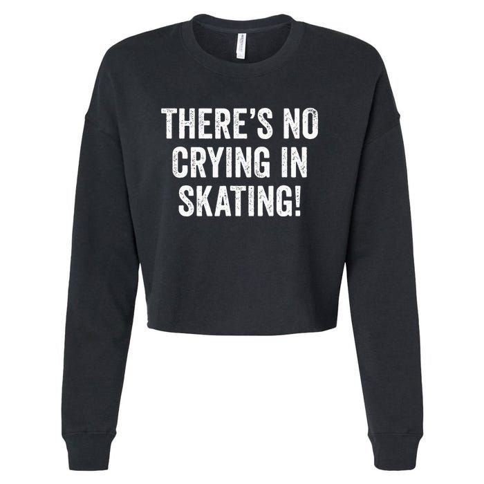 Theres No Crying In Skating Funny Ice Roller Skater Cropped Pullover Crew