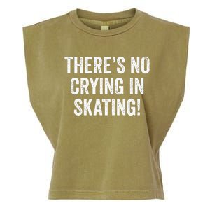 Theres No Crying In Skating Funny Ice Roller Skater Garment-Dyed Women's Muscle Tee