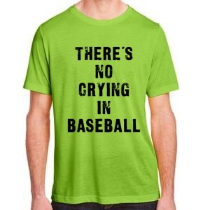 ThereS No Crying In Baseball Funny Adult ChromaSoft Performance T-Shirt