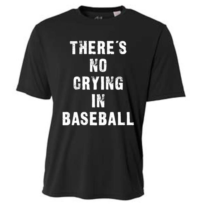 ThereS No Crying In Baseball Funny Cooling Performance Crew T-Shirt