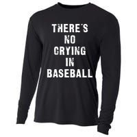 ThereS No Crying In Baseball Funny Cooling Performance Long Sleeve Crew