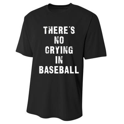 ThereS No Crying In Baseball Funny Performance Sprint T-Shirt