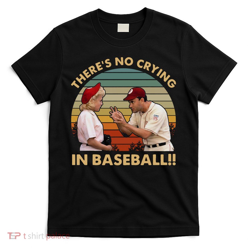 ThereS No Crying In Funny Baseball Vintage Retro T-Shirt