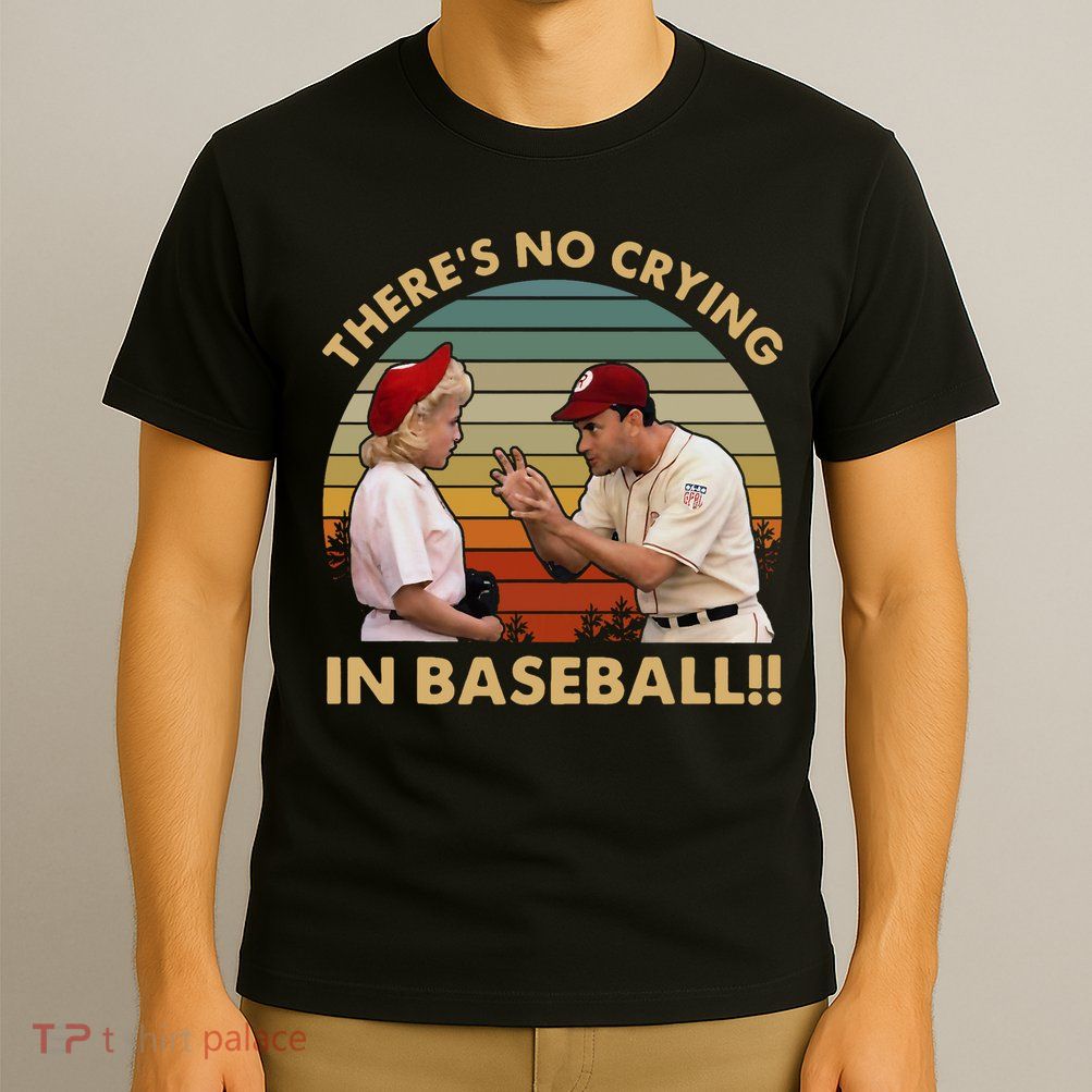 ThereS No Crying In Funny Baseball Vintage Retro T-Shirt