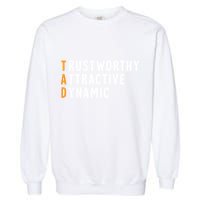 Tad Name Definition Meaning Funny Birthday Gift Garment-Dyed Sweatshirt