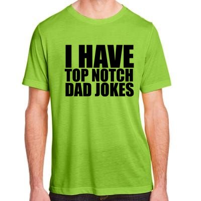 Top Notch Dad Jokes Gift Adult ChromaSoft Performance T-Shirt