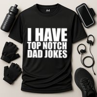 Top Notch Dad Jokes Gift Cooling Performance Crew T-Shirt