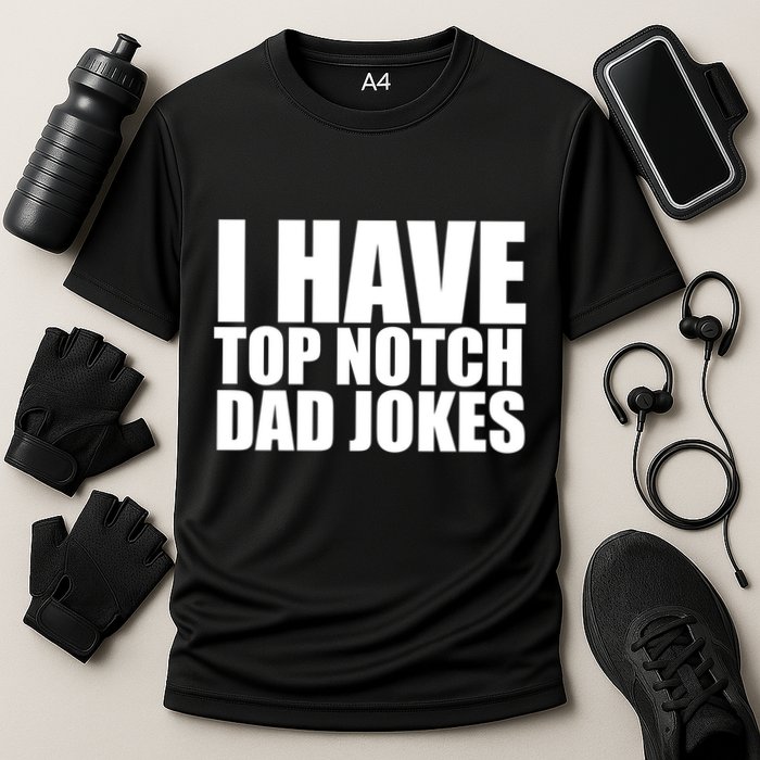 Top Notch Dad Jokes Gift Cooling Performance Crew T-Shirt