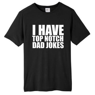 Top Notch Dad Jokes Gift Tall Fusion ChromaSoft Performance T-Shirt