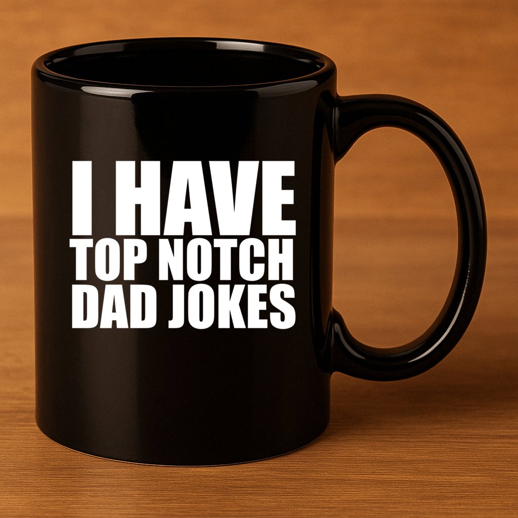 Top Notch Dad Jokes Gift 11oz C Handle Ceramic Mug