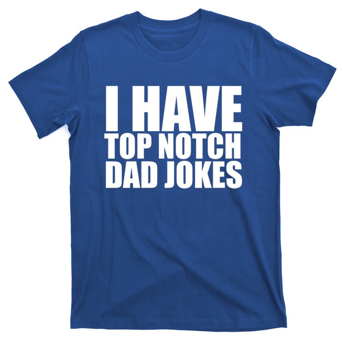 Top Notch Dad Jokes Gift T-Shirt