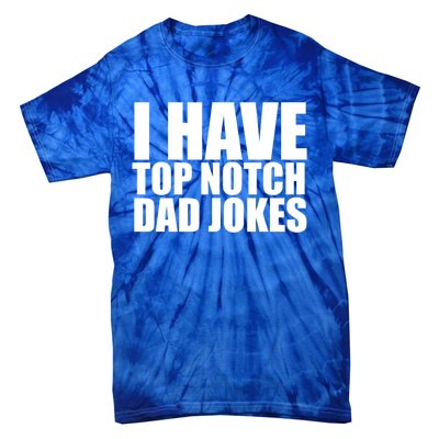 Top Notch Dad Jokes Gift Tie-Dye T-Shirt