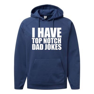 Top Notch Dad Jokes Gift Performance Fleece Hoodie