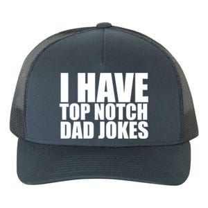 Top Notch Dad Jokes Gift Yupoong Adult 5-Panel Trucker Hat