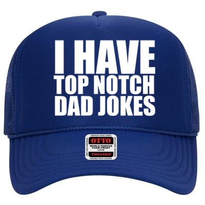 Top Notch Dad Jokes Gift High Crown Mesh Back Trucker Hat