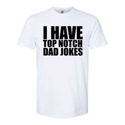 Top Notch Dad Jokes Gift Softstyle CVC T-Shirt